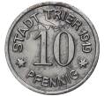 Монета 10 пфеннигов 1919 года Германия — город Трир (Нотгельд) (Артикул K11-78162)