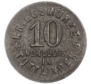 10 пфеннигов 1917 года Германия — город Туттлинген (Нотгельд) — Фото №2