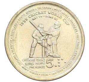5 рупий 1999 года Шри-Ланка «Чемпионат Мира по крикету» — Фото №1