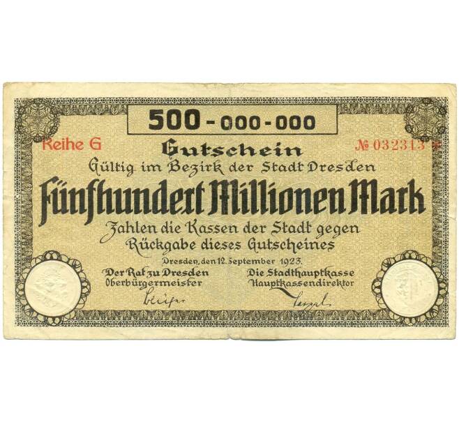Банкнота 500 миллионов марок 1923 года Германия — город Дрезден (Нотгельд) (Артикул: K12-40822) — Фото №1