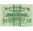 Банкнота 50 пфеннигов 1917 года Германия — город Франкфурт-на-Майне (Нотгельд) (Артикул: K12-40855) — Фото №1