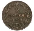 Монета 2 чентезимо 1900 года Италия (Артикул: M2-90801) — Фото №1