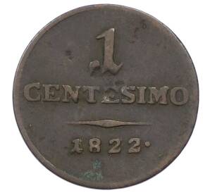 1 чентезимо 1822 года Ломбардия-Венеция — Фото №1