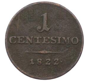 1 чентезимо 1822 года Ломбардия-Венеция — Фото №1