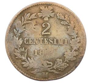 2 чентезимо 1861-1867 года М Италия — Фото №1
