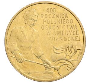 2 злотых 2008 года Польша «400 лет польским поселениям в Северной Америке» — Фото №1
