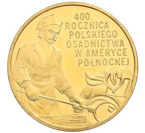 2 злотых 2008 года Польша «400 лет польским поселениям в Северной Америке» — Фото №1