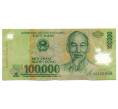 Банкнота 100000 донг 2005 года Вьетнам (Артикул: T11-31423) — Фото №1