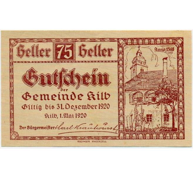 Банкнота 75 геллеров 1920 года Австрия — Коммуна Кильб (Нотгельд) (Артикул: B2-15050) — Фото №1