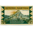 Банкнота 50 пфеннигов 1921 года Германия — Хусбихольц (Нотгельд) (Артикул: K10-12229) — Фото №2