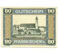 Банкнота 80 геллеров 1920 года Австрия — Пфарркирхене-на-Мондзее (Нотгельд) (Артикул: B2-16145) — Фото №1