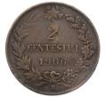 Монета 2 чентезимо 1906 года Италия (Артикул: M2-91984) — Фото №1