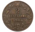 Монета 2 чентезимо 1900 года Италия (Артикул: M2-91996) — Фото №1