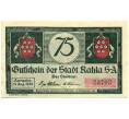 Банкнота 75 пфеннигов 1921 года Германия — Кала (Нотгельд) (Артикул: K10-12809) — Фото №1
