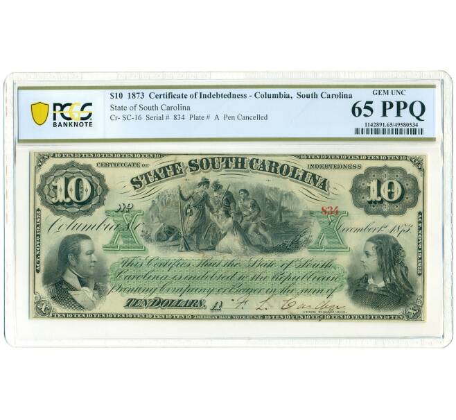 Сертификат задолженности 10 долларов 1873 года США (Южная Каролина) — в слабе PCGS (GEM UNC 65 PPQ) (Артикул: K10-13220) — Фото №1
