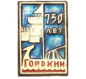 Значок «750 лет Горькому» — Фото №1