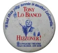 Значок «Тони Ло Бьянко — Театр Лонгакр» США (Артикул H4-0435)